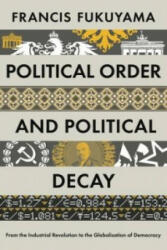 Political Order and Political Decay - Francis Fukuyama (2015)