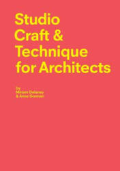 Studio Craft & Technique for Architects - Anne Gorman (2015)