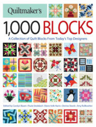 Quiltmaker's 1, 000 Blocks - editors of Quiltmaker Magazine (2016)