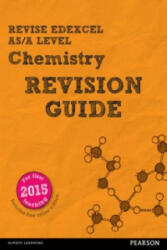Pearson REVISE Edexcel AS/A Level Chemistry Revision Guide - Nigel Saunders (2015)