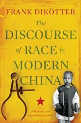 The Discourse of Race in Modern China - Frank Dikotter (2015)
