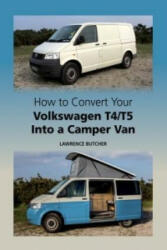 How to Convert your Volkswagen T4/T5 into a Camper Van - Lawrence Butcher (2015)