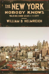 New York Nobody Knows - William B. Helmreich (2015)