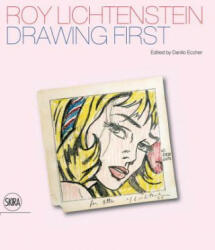 Roy Lichtenstein: Drawing First - Danilo Eccher (2015)