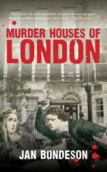 Murder Houses of London - Jan Bondeson (2015)