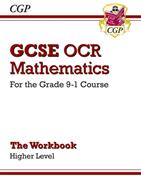 GCSE Maths OCR Workbook: Higher - for the Grade 9-1 Course (2015)