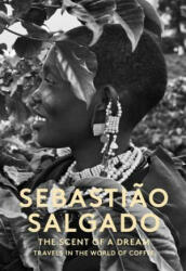 Scent of a Dream - Sebastiao Salgado (2015)