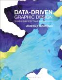 Data-Driven Graphic Design: Creative Coding for Visual Communication (2016)