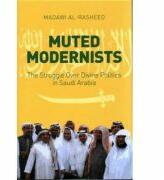 Muted Modernists - Madawi Al-Rasheed (2015)