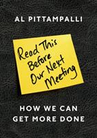 Read This Before Our Next Meeting - How We Can Get More Done (2015)