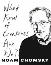 What Kind of Creatures Are We? - Noam Chomsky (2016)