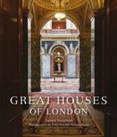 Great Houses of London - James Stourton, Fritz von der Schulenburg (2015)