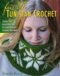 Fair Isle Tunisian Crochet - Brenda Bourg (2016)