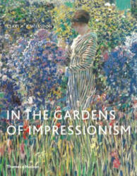 In the Gardens of Impressionism - Clare A. P. Willsdon (2016)