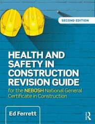 Health and Safety in Construction Revision Guide: For the Nebosh National Certificate in Construction Health and Safety (2015)