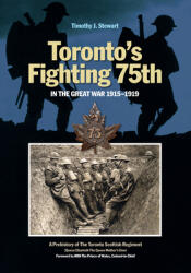 Toronto's Fighting 75th in the Great War: A Prehistory of the Toronto Scottish Regiment (2016)