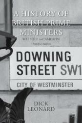 History of British Prime Ministers (Omnibus Edition) - Dick Leonard (2016)