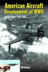 American Aircraft Development of WWII - William Norton (2015)