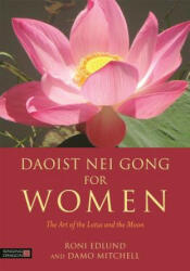 Daoist Nei Gong for Women - EDLUND RONI AND MITC (2016)