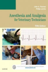 Anesthesia and Analgesia for Veterinary Technicians - John Thomas, Phillip Lerche (2016)