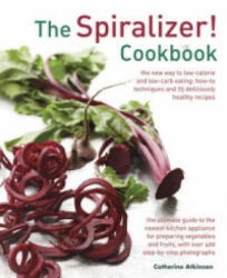 Spiralizer! Cookbook - Catherine Atkinson (2015)