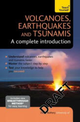 Volcanoes, Earthquakes and Tsunamis: A Complete Introduction: Teach Yourself - David A. Rothery (2015)