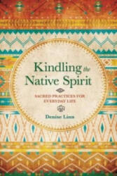 Kindling the Native Spirit - Denise Linn (2015)
