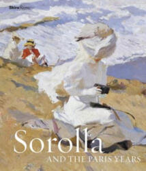 Sorolla and the Paris Years - Veroniqu Gerard Powell (2016)