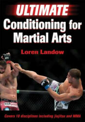 Ultimate Conditioning for Martial Arts - Loren Landow (2016)