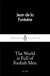 World is Full of Foolish Men - Jean de la Fontaine (2016)