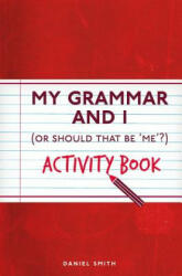 My Grammar and I. Activity Book - Daniel Smith (2016)
