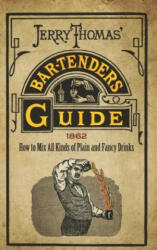 Jerry Thomas' Bartenders Guide - Jerry Thomas (2016)