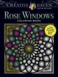 Creative Haven Rose Windows Coloring Book - Joel Avren (2016)