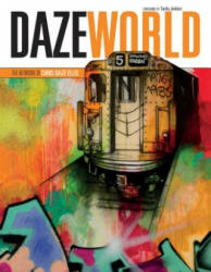 DAZEWORLD: The Artwork of Chris Daze Ellis - Chris Daze Ellis, Sacha Jenkins (2016)