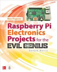 Raspberry Pi Electronics Projects for the Evil Genius (2016)