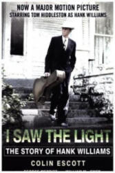 I Saw The Light - Colin Escott (2015)