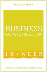 Business Communication In A Week - Martin Manser (2016)