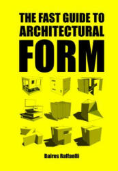 Fast Guide to Architectural Form - Baires Raffaelli (2016)