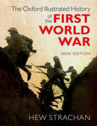 Oxford Illustrated History of the First World War - Hew Strachan (2016)