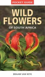 Pocket Guide to Wildflowers of South Africa - Braam van Wyk (2015)