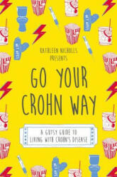 Go Your Crohn Way - Kathleen Nicholls (2016)