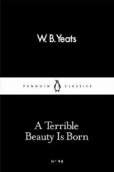 Terrible Beauty Is Born - W B Yeats (2016)