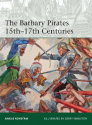 Barbary Pirates 15th-17th Centuries - Angus Konstam (2016)