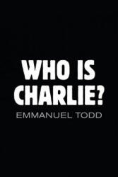 Who is Charlie? : Xenophobia and the New Middle Class - Emmanuel Todd (2016)