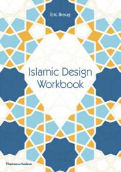 Islamic Design Workbook - Eric Broug (ISBN: 9780500292426)
