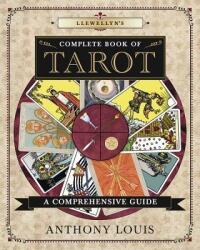 Llewellyn's Complete Book of Tarot - Anthony Louis (ISBN: 9780738749082)