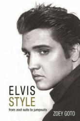 Elvis Style - Zoey Goto (ISBN: 9780993000225)
