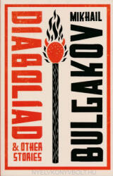Mikhail Bulgakov: Mikhail Bulgakov: Diaboliad and Other Stories (2015)
