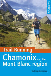 Trail Running - Chamonix and the Mont Blanc region - Kingsley Jones (2016)