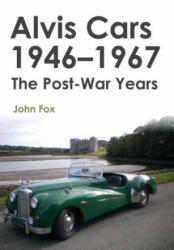 Alvis Cars 1946-1967 - John Fox (2016)